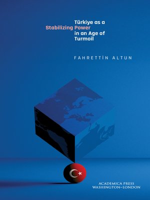 cover image of Türkiye as a Stabilizing Power in an Age of Turmoil